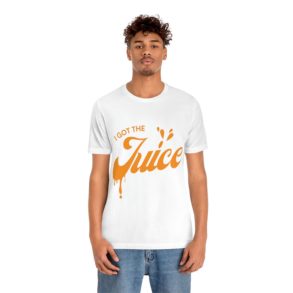 Thumbnail: I Got the Juice Universal Tee