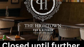 The Hightown Pub is sadly and unexpectedly closed until further notice after today