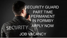 Part Time Permanent Security Officer/Guard required in Formby. Immediate start. SIA Badge essential