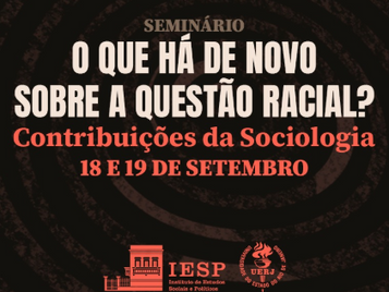 Seminário “O que há de novo sobre a questão racial no Brasil? — Contribuições da Sociologia”
