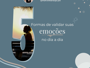 Imagem com o número 5 em destaque; dentro do número, uma mulher sentada em um banco observa o pôr do sol. Ao lado, a frase “Formas de validar suas emoções no dia a dia”. No canto superior aparecem a logo e o nome da psicóloga Marcelle Araújo (@marcellearaujo.psi).