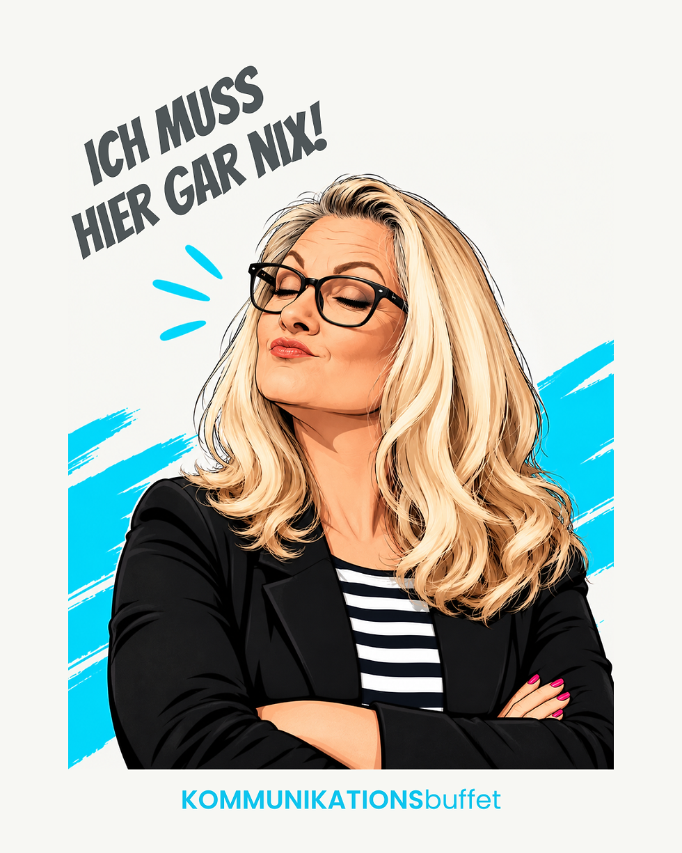 Comic-Illustration: Christine Schäfer mit verschränkten Armen & trotzigem Blick, daneben der Spruch ‚Ich muss hier gar nix!‘ – Symbol für Abwehr im Konflikt