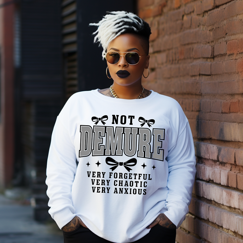 Not Demure PNG | Funny Mental Health Awareness Digital Design