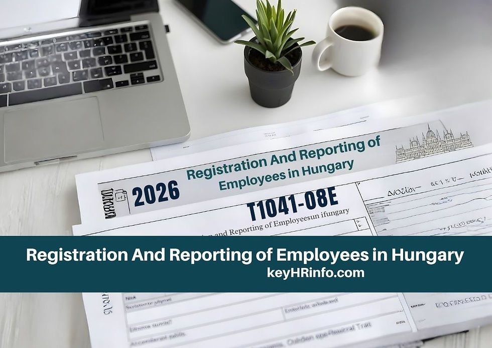 2026 Changes in the Form of Registration And Reporting Of Employees in Hungary from T1041 to 08E