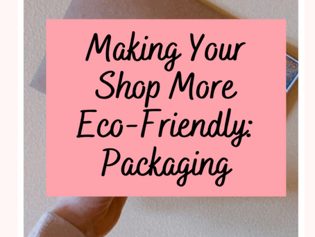 How To Make Your Shop Eco-Friendly: Packaging