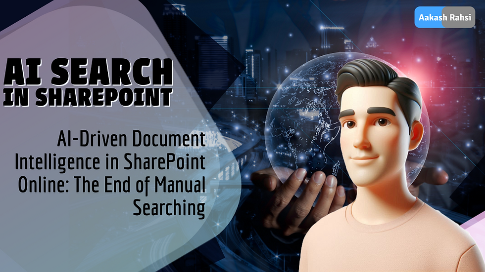 AI-Driven Document Intelligence in SharePoint Online: The End of Manual Searching