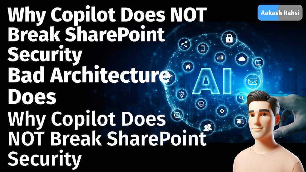 Why Copilot Does NOT Break SharePoint Security | Bad Architecture Does