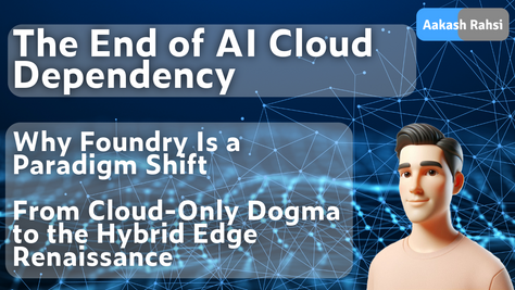 The End of AI Cloud Dependency: Why Foundry Is a Paradigm Shift