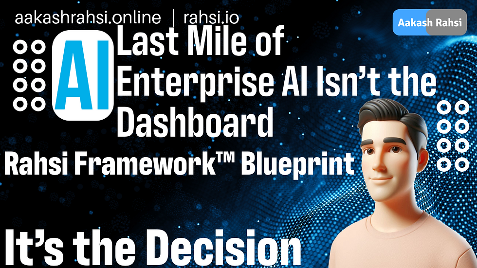 Last Mile of Enterprise AI Isn’t the Dashboard | It’s the Decision