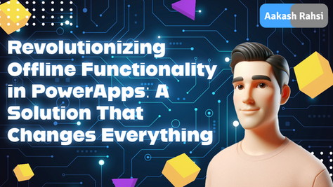 Revolutionizing Offline Functionality in PowerApps: A Solution That Changes Everything