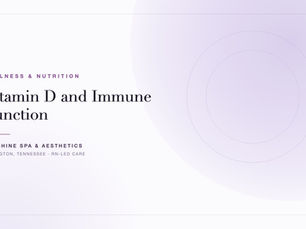 Sunshine Spa & Aesthetics blog cover: Vitamin D and Immune Function — Covington, Tennessee