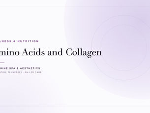 Sunshine Spa & Aesthetics blog cover: Amino Acids and Collagen — Covington, Tennessee