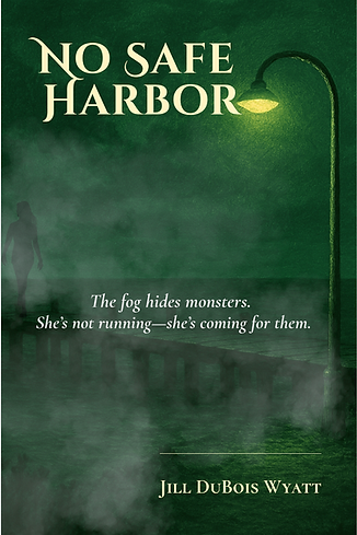 Book cover for No Safe Harbor by Jill DuBois Wyatt, showing a woman vanishing into fog at the end of a dock under a lamppost.