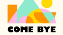 Come Bye Festival