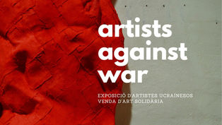 ARTISTS AGAINST WAR: БЛАГОДІЙНА ВИСТАВКА УКРАЇНСЬКИХ МИТЦІВ У БАРСЕЛОНІ