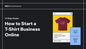 How to Start a T-shirt Business: Ultimate Step-By-Step Guide