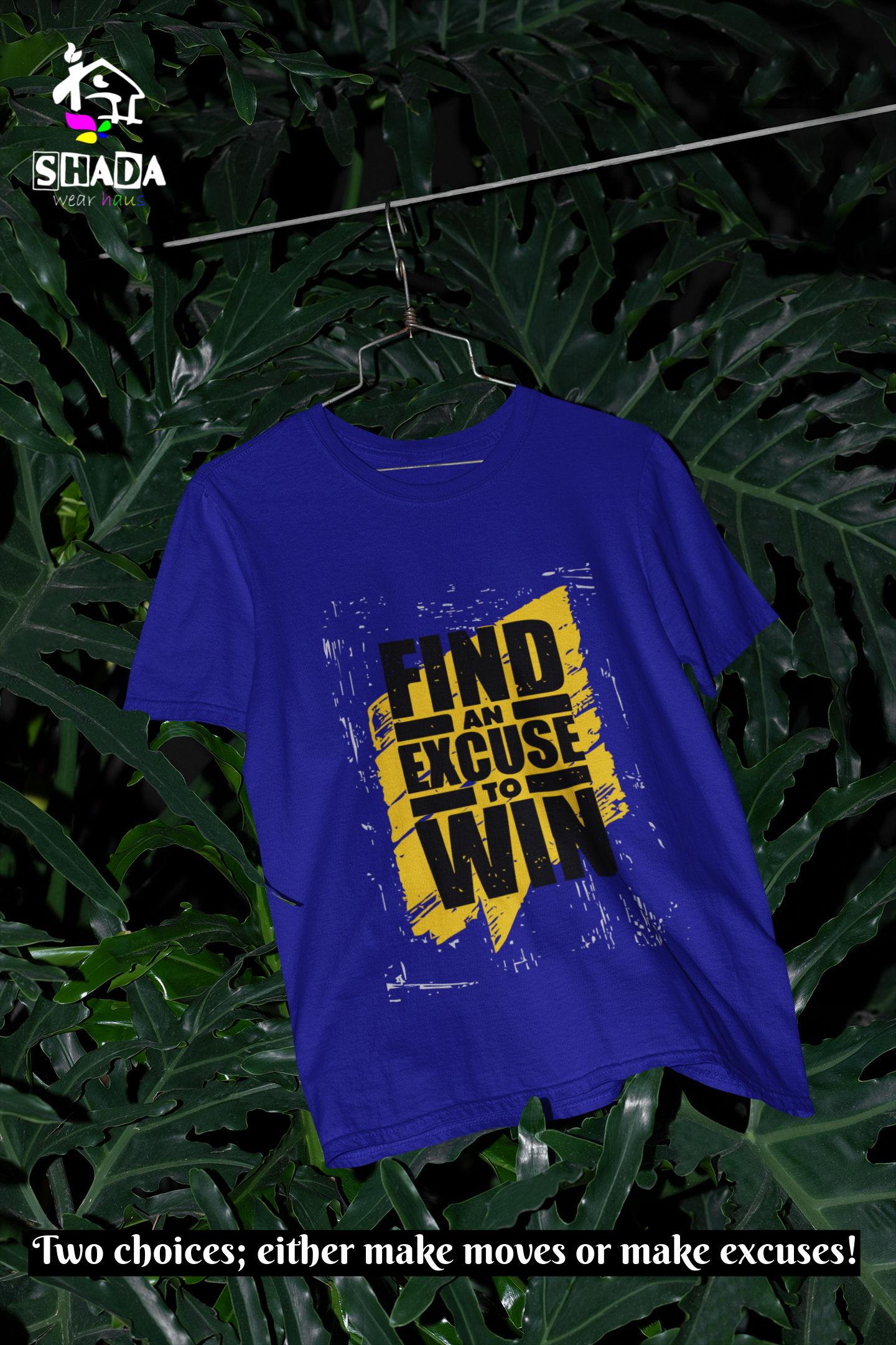 Find An Excuse To Win T-shirt