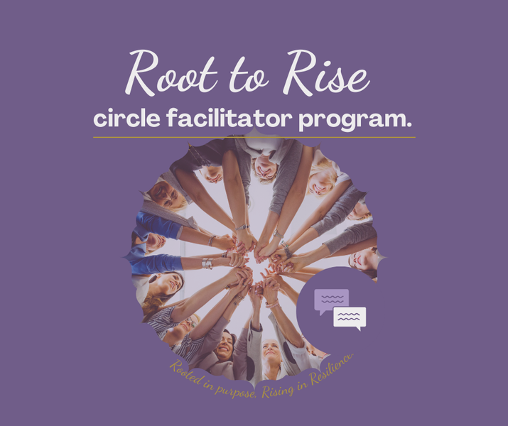 Root to Rise Circle Facilitator Program