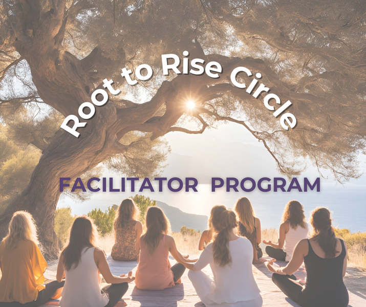 a circle of women sit under a tree with the words root to rise circle facilitator program below them
