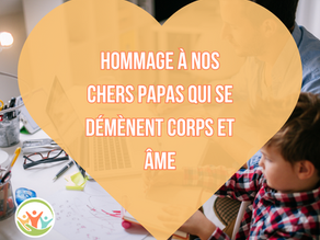 Hommage aux Papas monoparentaux, trucs et conseils