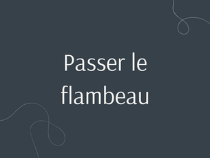 Passer le flambeau