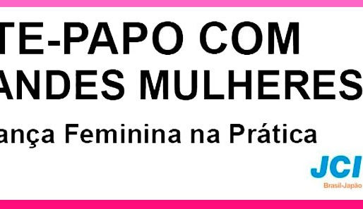 Bate-papo com Grandes Mulheres – Liderança Feminina na Prática