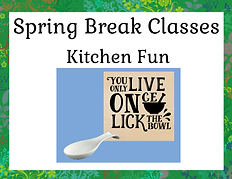 Spring Break Classes - Kitchen Fun.png