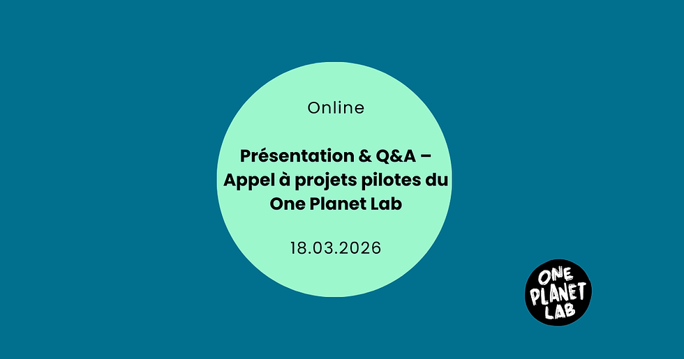 Présentation & Q&A – Appel à projets pilotes du One Planet Lab