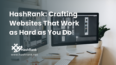 Building Digital Experiences That Perform: Inside HashRank’s Web Design & Development