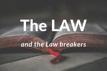 Who were the first Law-breakers? Part I