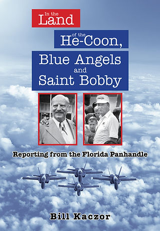 Book cover for "In the Land of the He-Coon, Blue Angels and Saint Bobby: Reporting from the Florida Panhandle."