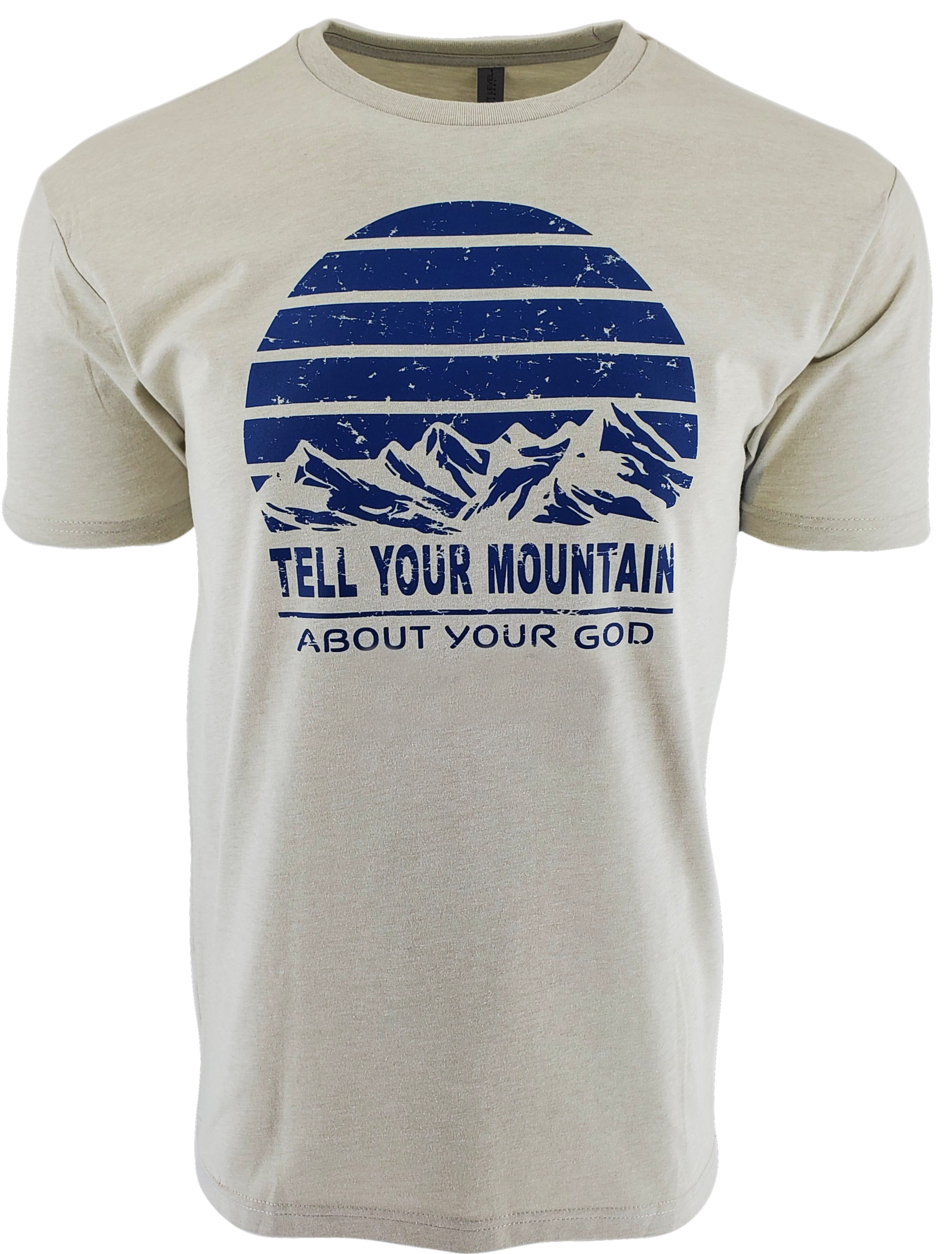 TELL YOUR MOUNTAIN ABOUT YOUR GOD