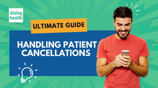 What Is the Best Approach to Handling Patient Cancellations: Ultimate Guide