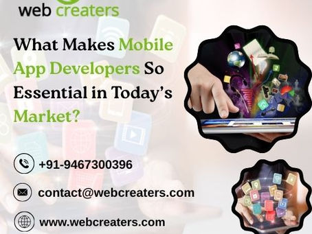 What Makes Mobile App Developers So Essential in Today’s Market?