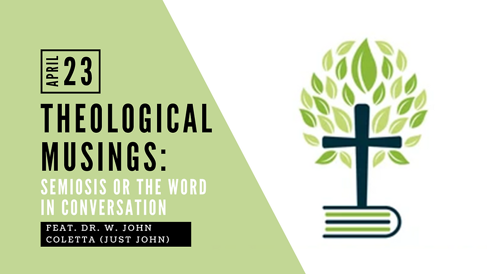 Theological Musings, Feat: Dr. W. John Coletta (just John)