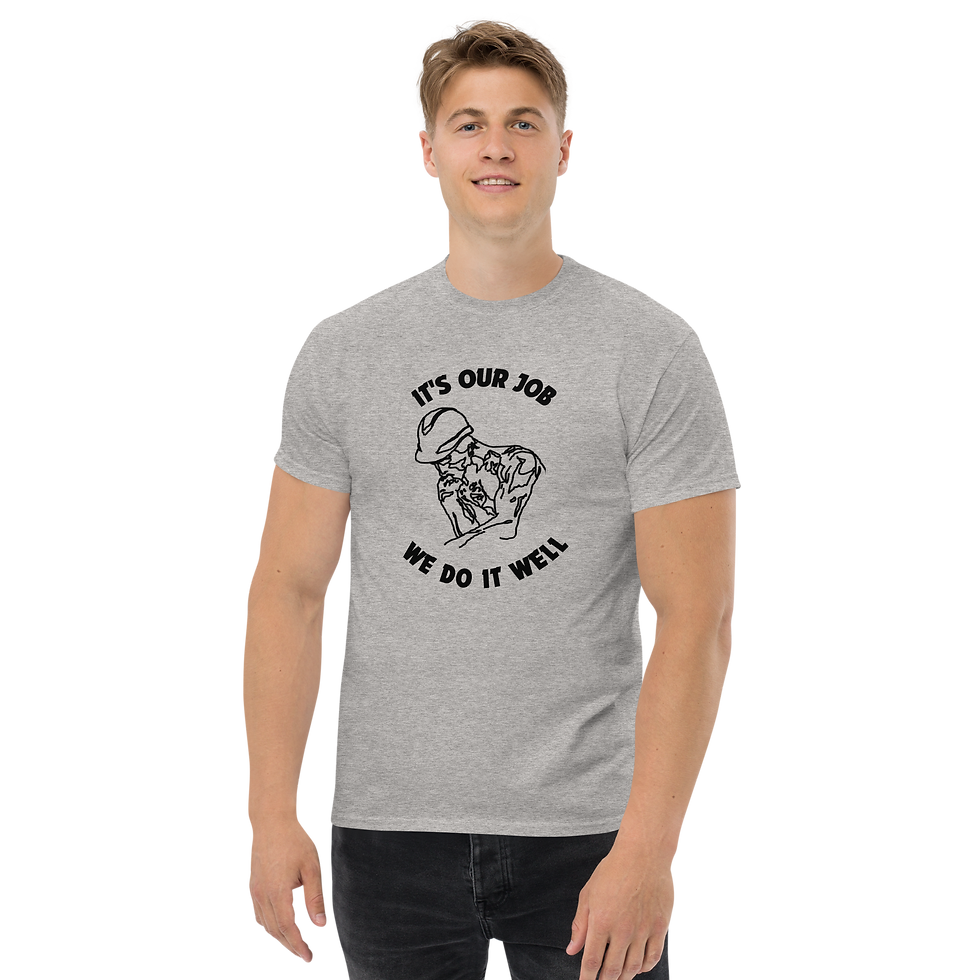 Thumbnail: It's Our Job, We Do It Well - Men's classic tee