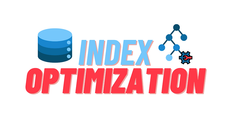 Index Optimization