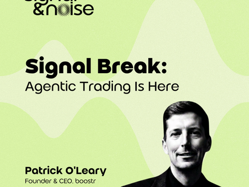 Signal Break: Agentic Trading Is Here
