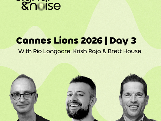 Signal & Noise at Cannes Lions 2026 – Day 3 Compilation With Rio Longacre, Brett House & Krish Raja
