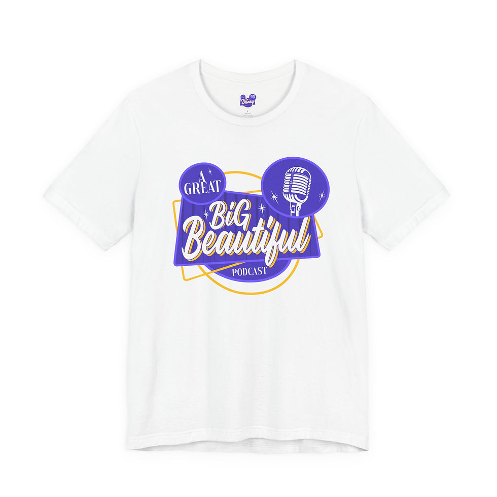 Thumbnail: Great Big Beautiful Podcast Tee | A Mom & Dad Do Disney