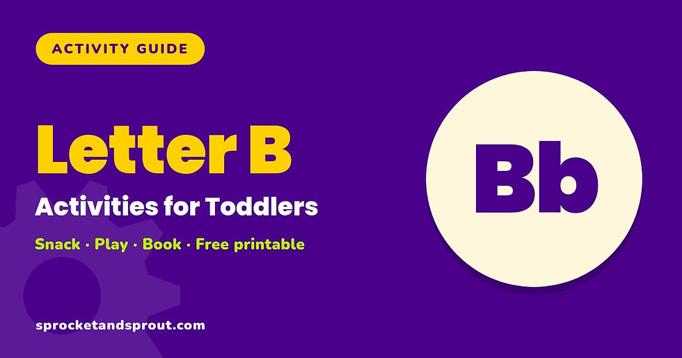 Letter B activities for toddlers: snack, play, book and free printable