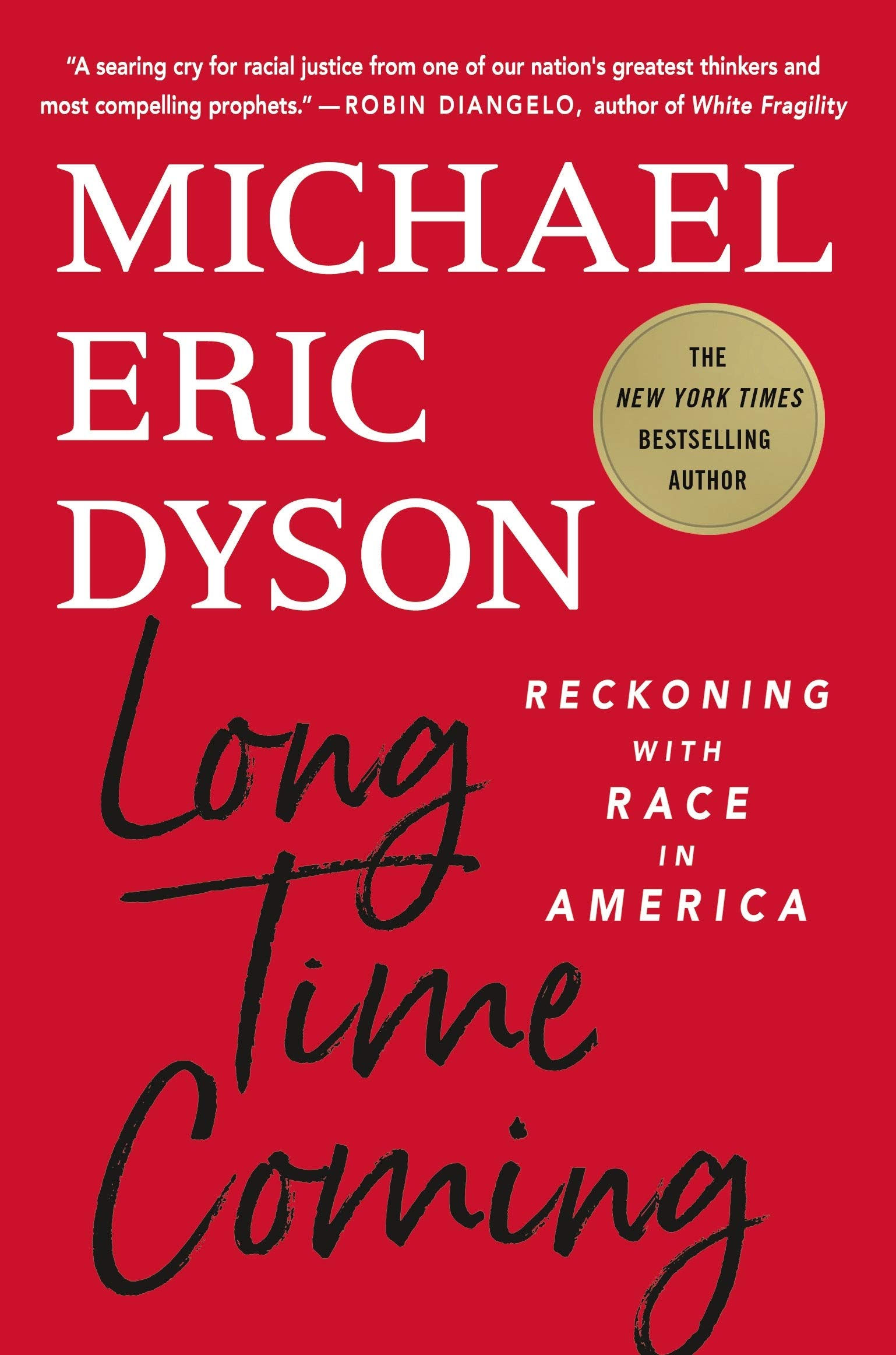Long Time Coming: Reckoning with Race in America-Michael Eric Dyson