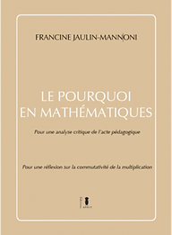 Le pourquoi en mathématiques Francine Jaulin Mannoni