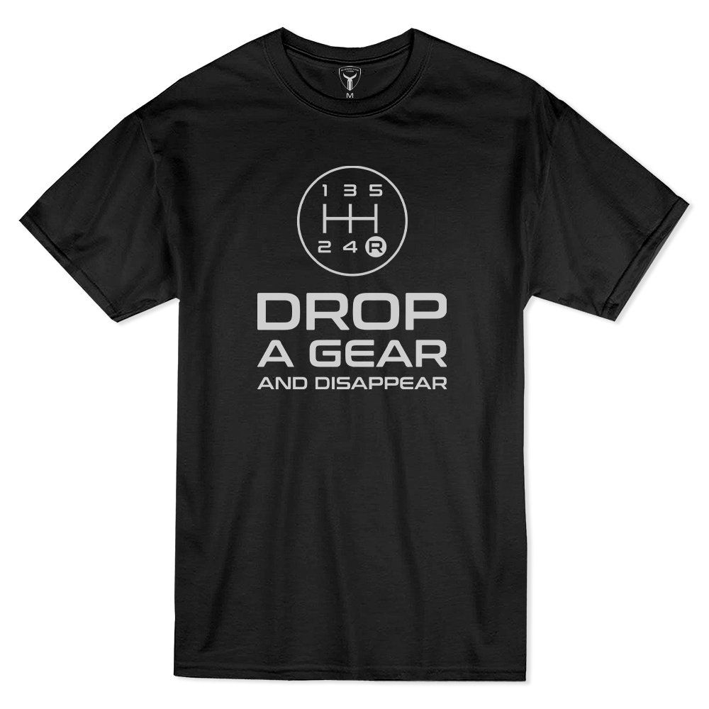 DROP A GEAR AND DISAPPEAR - Black Unisex T-Shirt