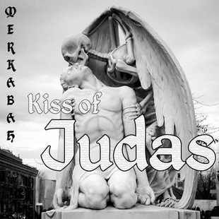 Merkabah Delivers "Kiss of Judas" Video