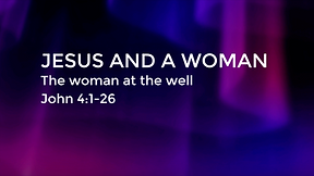 Jesus and a Woman, the Woman at the Well