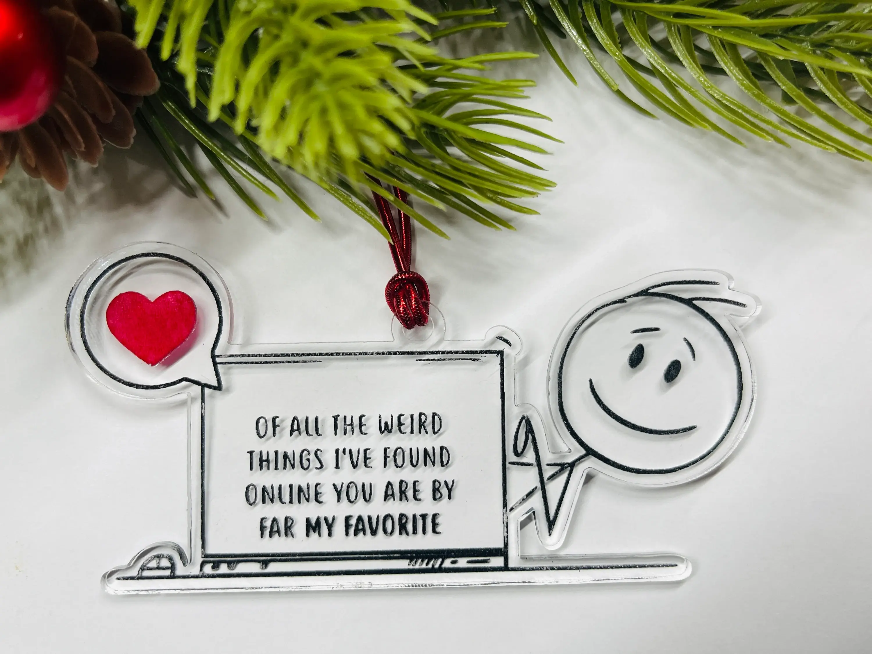 Of All the Weird Things I’ve Found Online You Are By Far My Favorite Ornament