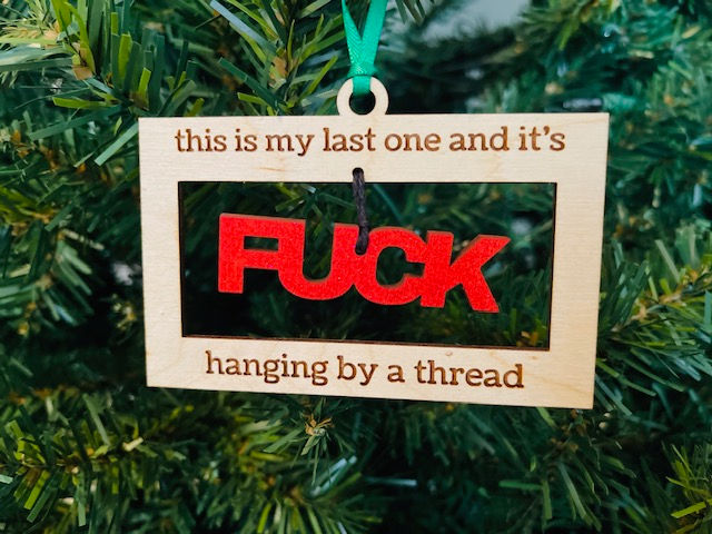 Last Fuck Hanging by a Thread Ornament