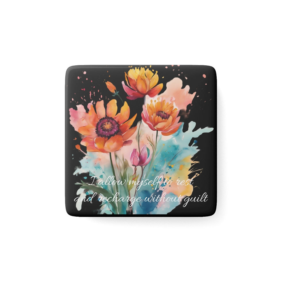 Affirmation magnet I allow myself to rest and recharge without guilt with flowers for self care, home decor, unique magnet