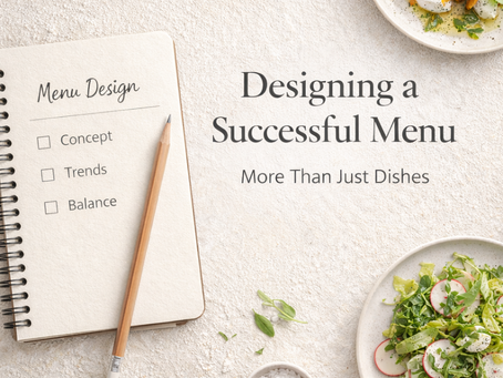 Designing a Successful Menu: More Than Just Dishes